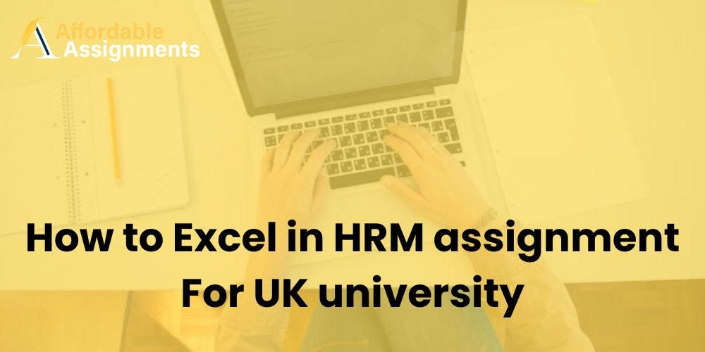 How to Excel in HRM assignment for UK University