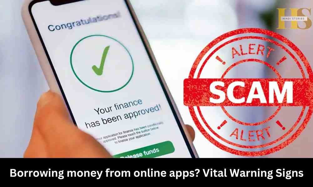 Borrowing Money From Online Apps Vital Warning Signs By Hindistoryok 