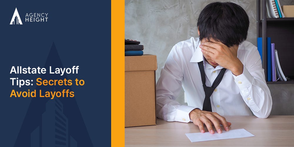 Allstate Layoff Tips Secrets To Avoid Layoffs by Agency Height Medium
