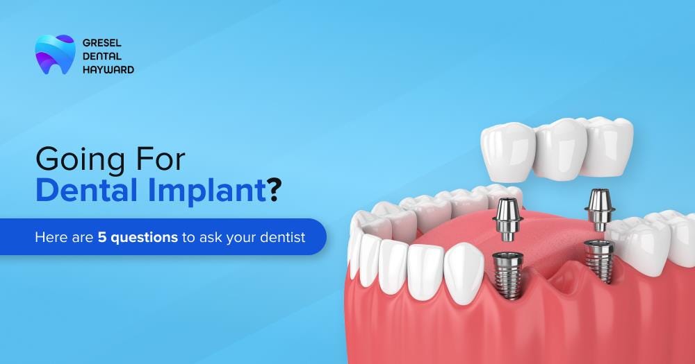 Going For Dental Implants? Here are 5 Questions to ask your Dentist