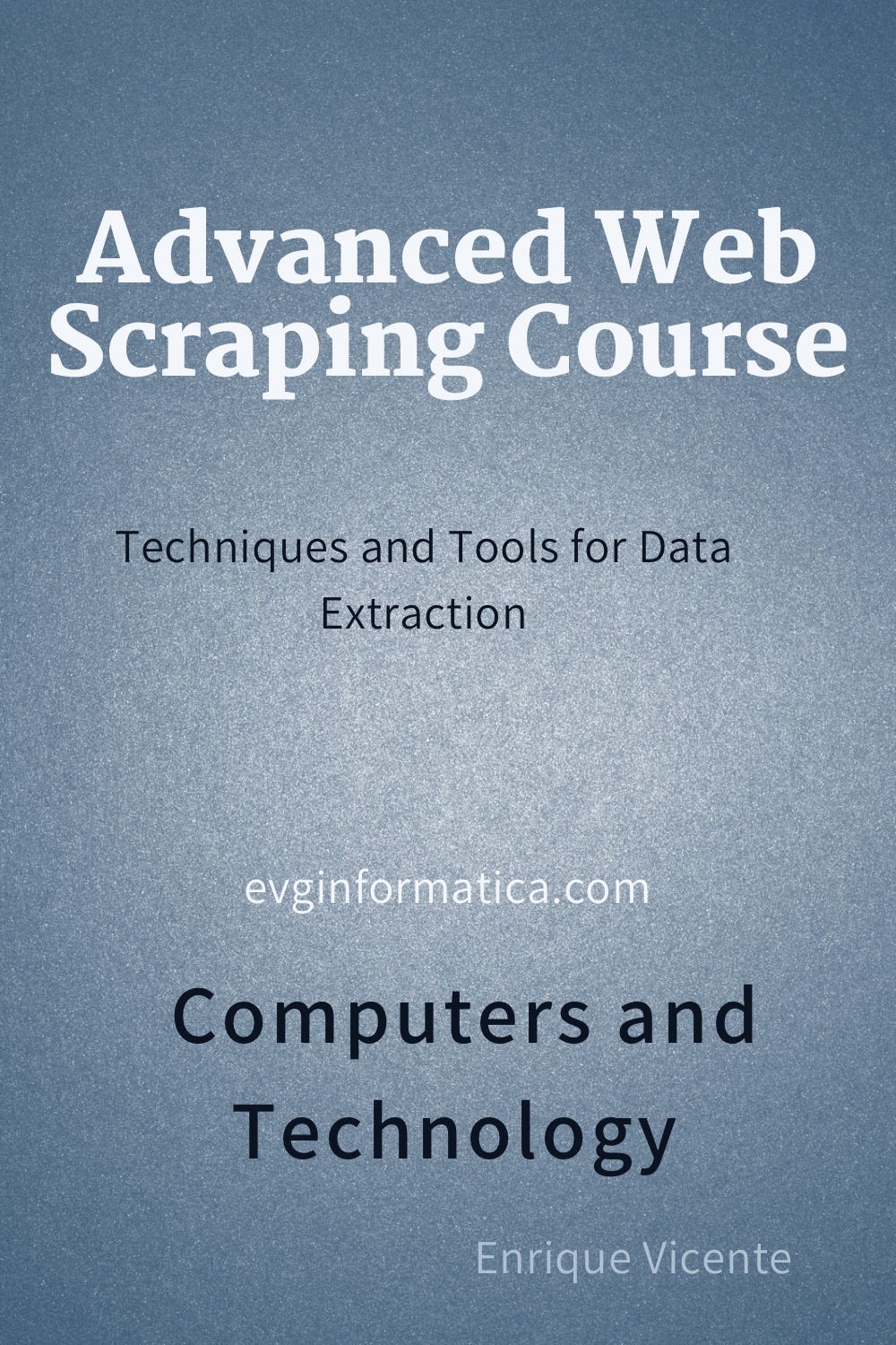 Advanced Web Scraping Course: Techniques and Tools for Data Extraction ...