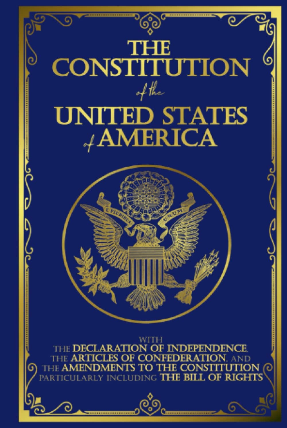 The Declaration of Independence and The Constitution of The United States of America