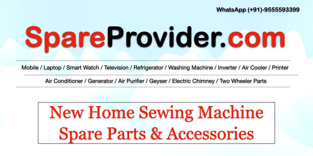 New Home Sewing Machine Spare Parts & Accessories Sewing Machine