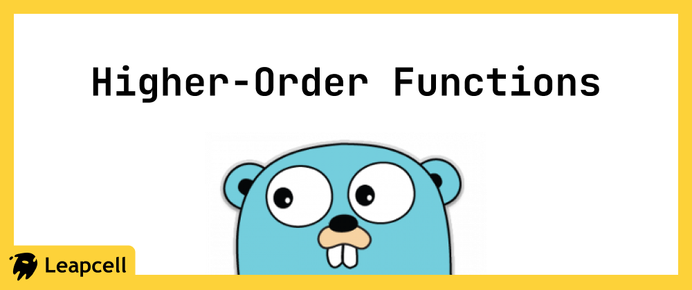 Mastering Higher-Order Functions in Go | by Leapcell | Medium