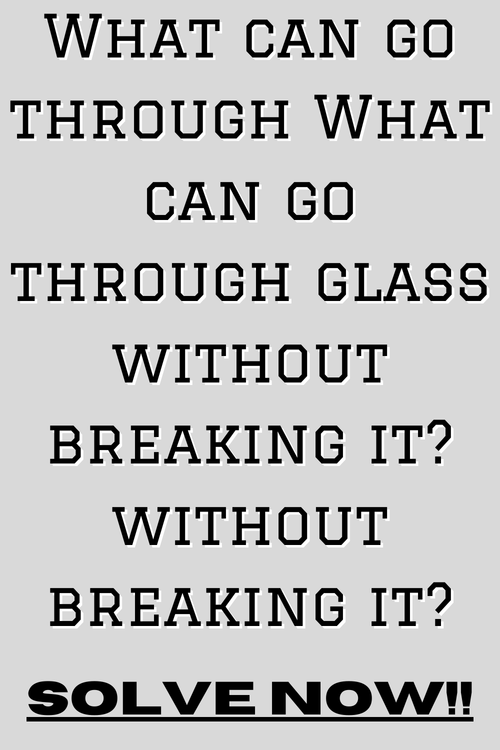 What Can Go Through Glass..?? Mr. John Medium