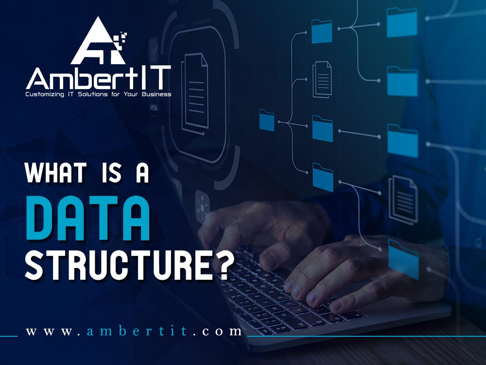 What is a Data Structure? - Ambert IT - Medium