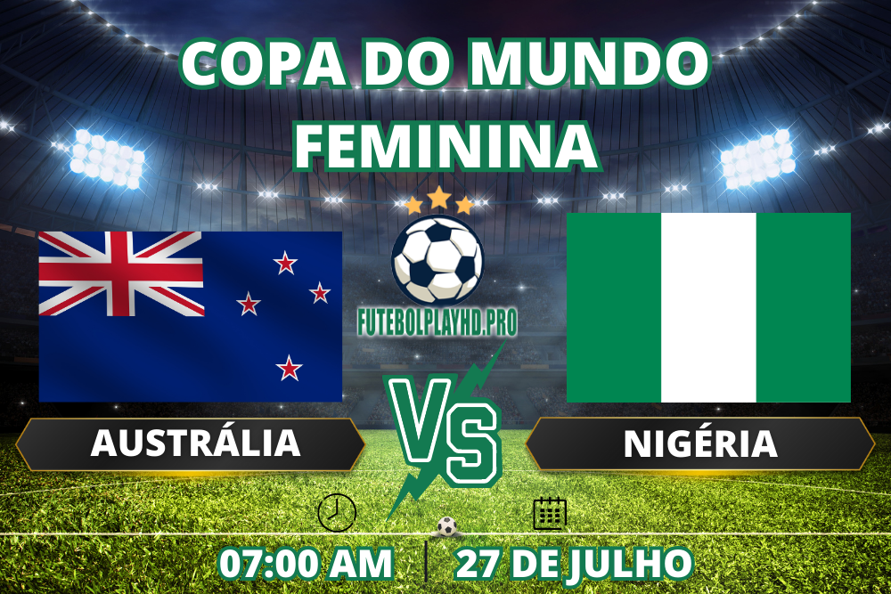 AUSTRÁLIA X NIGÉRIA: COPA DO MUNDO FEMININA - Futebolplayhd - Medium