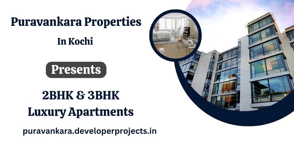 Puravankara Properties In Kochi — Modern Living in the Heart of the