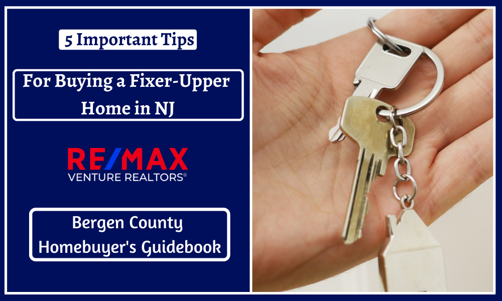 5 Important Tips for Buying a FixerUpper Home in NJ by RE/MAX