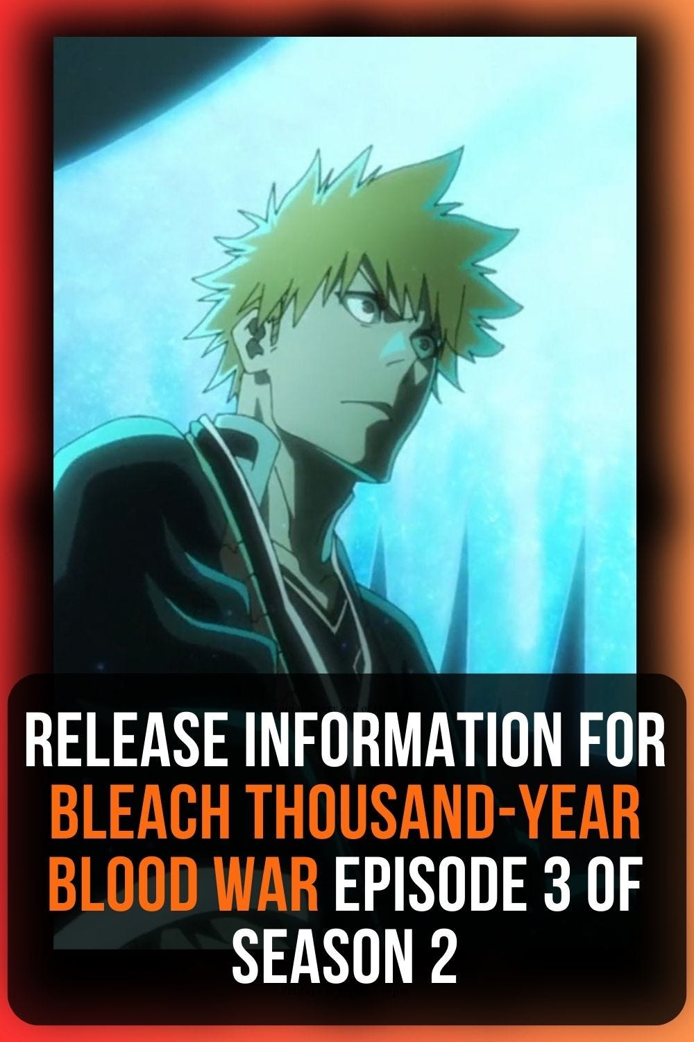 Release Information For Bleach ThousandYear Blood War Episode 3 of Season 2 by FunAnimeZone