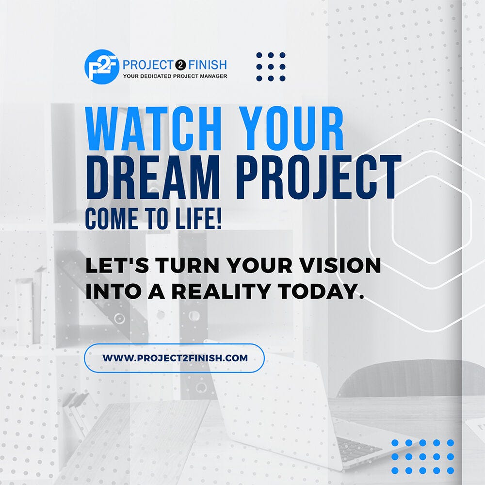 Watch your dream project come to life via Project 2 Finish