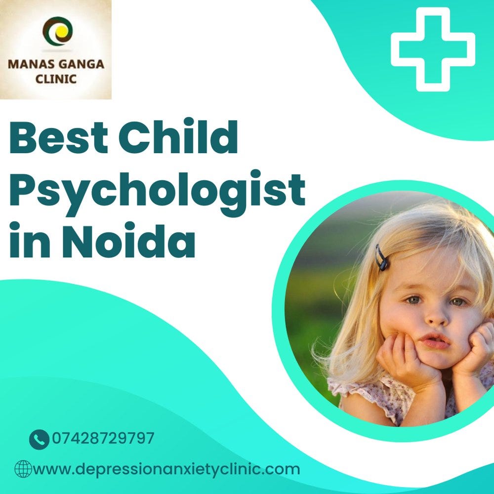 Best Child Psychologist in Noida Depression & Anxiety Clinic