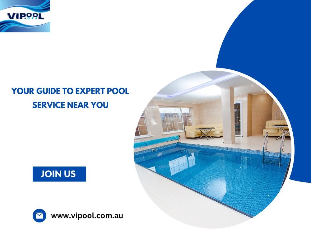 Your Guide to Expert Pool Service Near You by Vipool&spa services