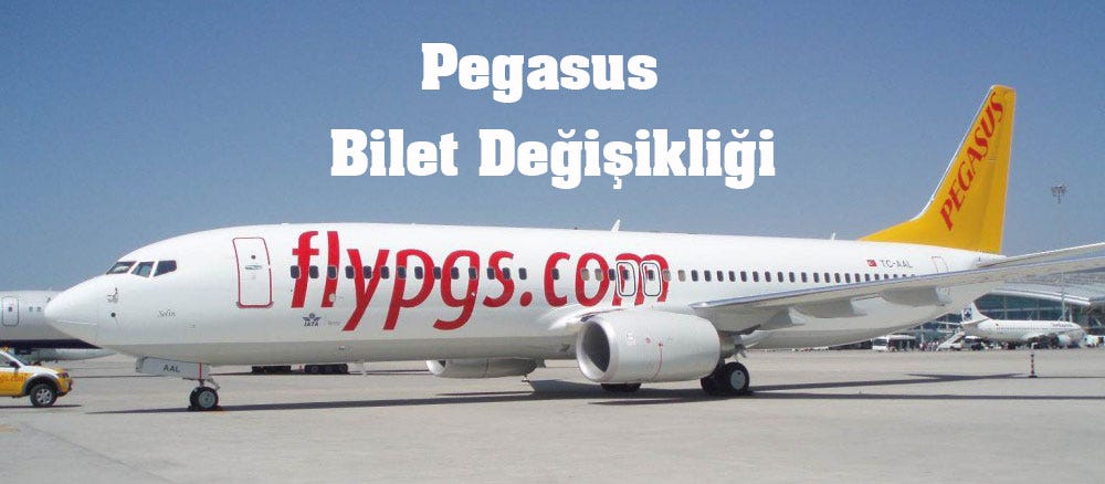 Pegasus Bilet Değişikliği Cezaları | by Murat | Medium