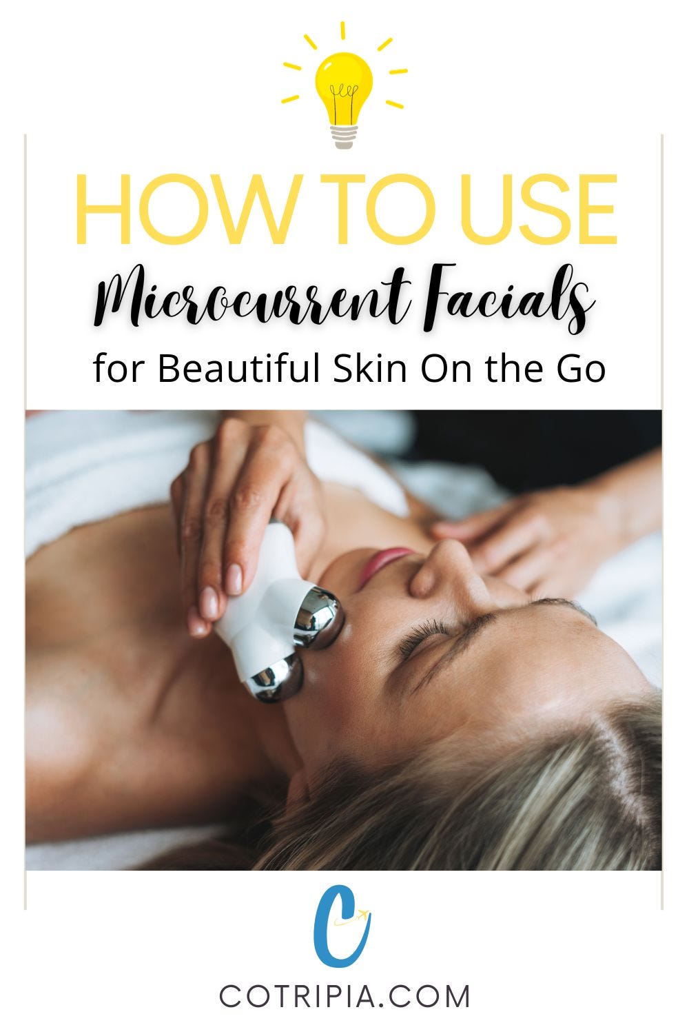 How to Use Microcurrent Facials for Beautiful Skin On the Go Travel