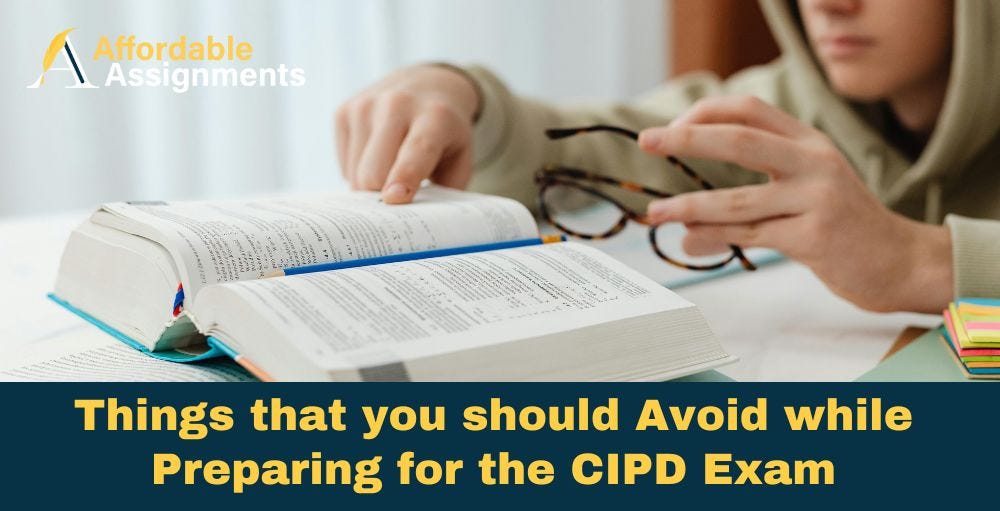 Things that you should avoid while preparing for CIPD exam