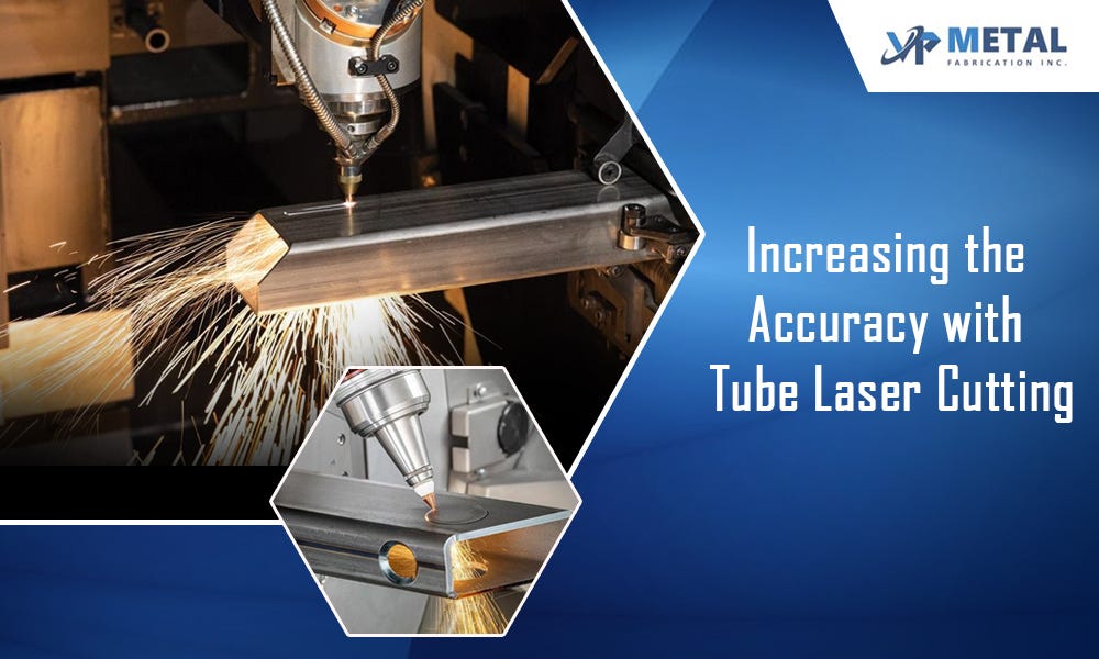 Increasing the Accuracy with Tube Laser Cutting in Brampton