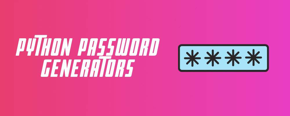 List of 64+ Python Password Generators with Source Code - XCATTX.COM ...