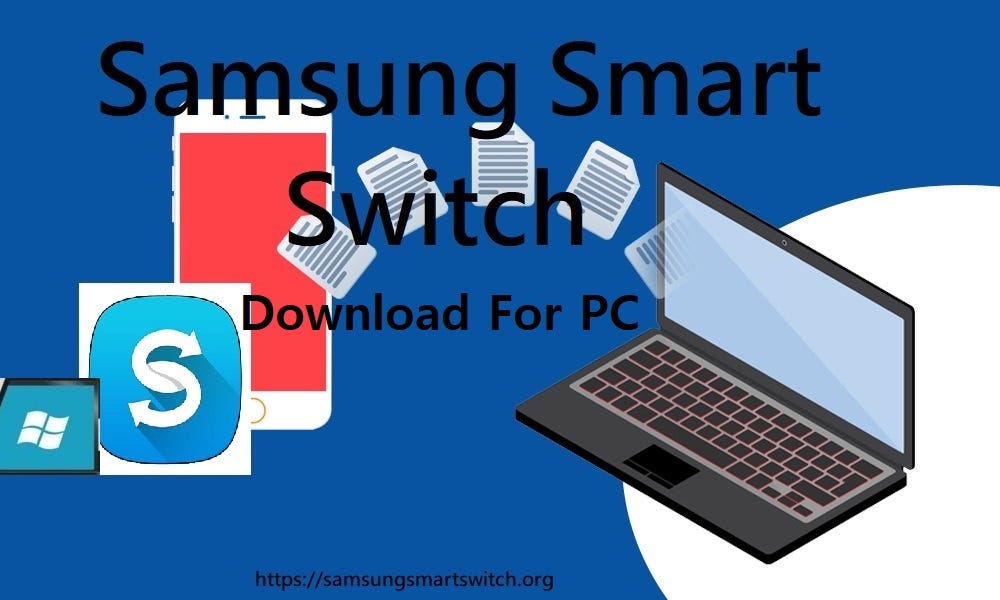 Complete guide to Smart Switch download for PC | by Thomas A Jones | Medium