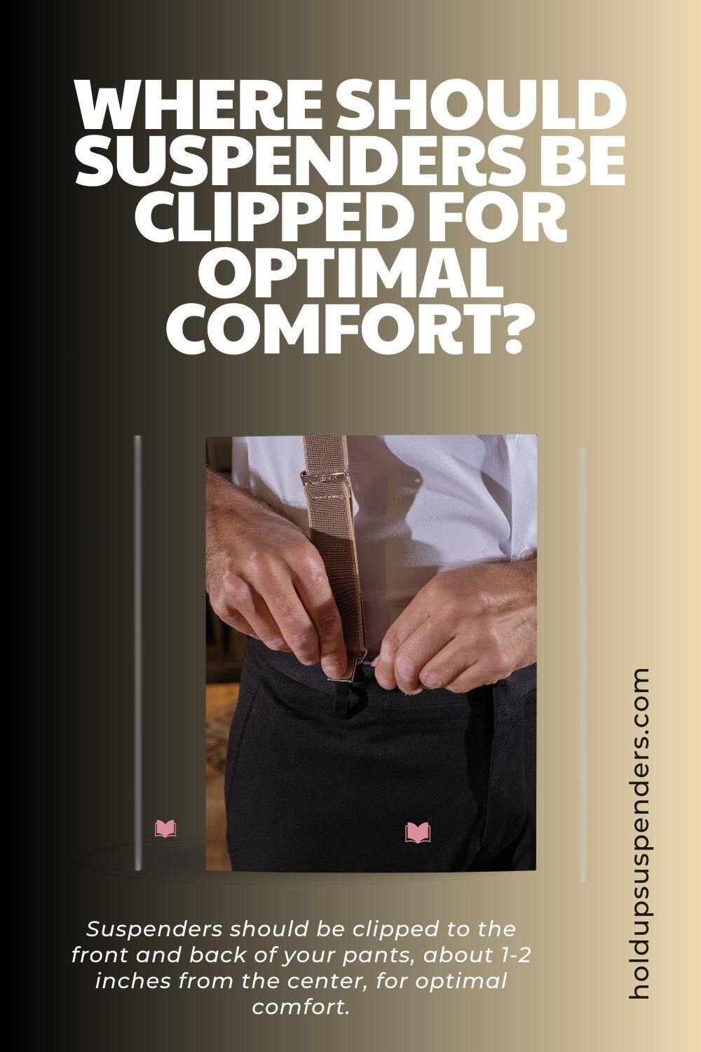 Where Should Suspenders Be Attached for Optimal Comfort? by