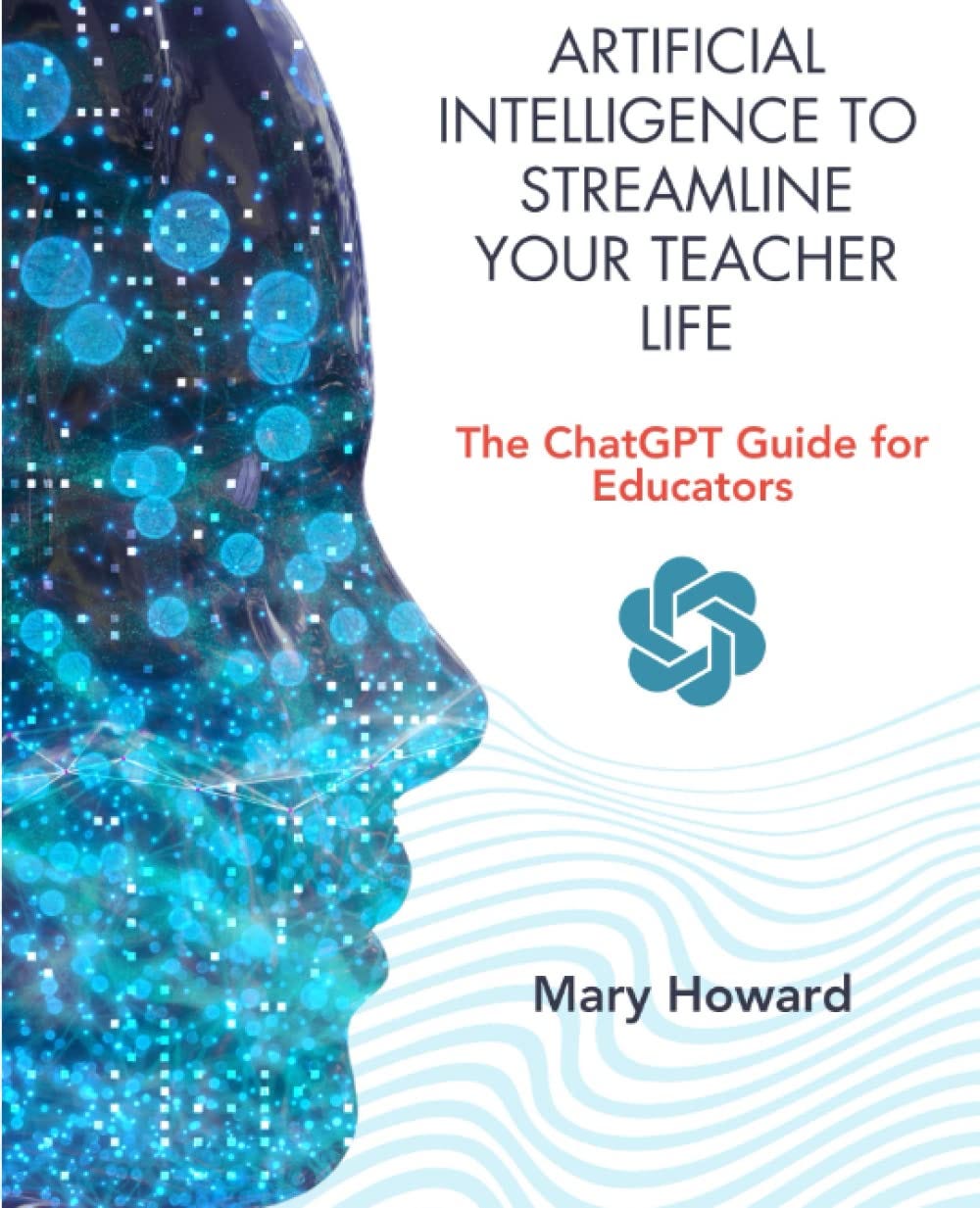 [DOWNLOAD] Artificial Intelligence To Streamline Your Teacher Life: The 