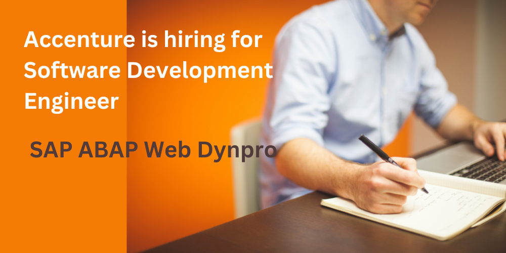 Accenture is hiring for Software Development Engineer SAP ABAP Web Dynpro