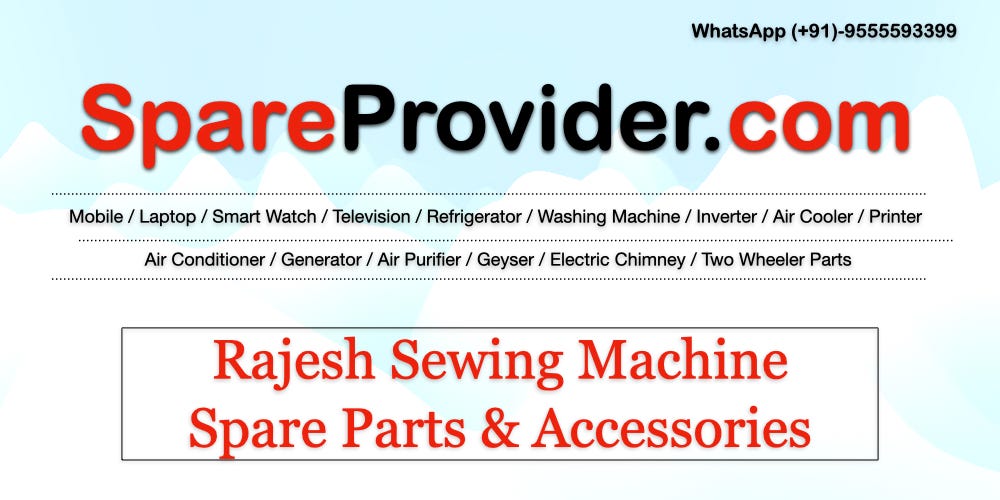 Rajesh Sewing Machine Spare Parts & Accessories | Sewing Machine Parts  Price List | by SpareProvider.com | Medium