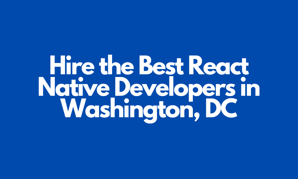 Hire the Best React Native Developers in Washington, DC by Game With