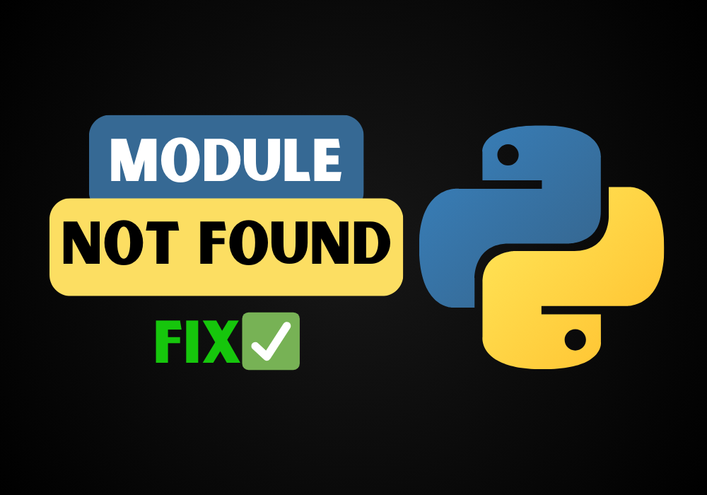 How to Fix “ModuleNotFoundError: No module named X” in Python | by ...