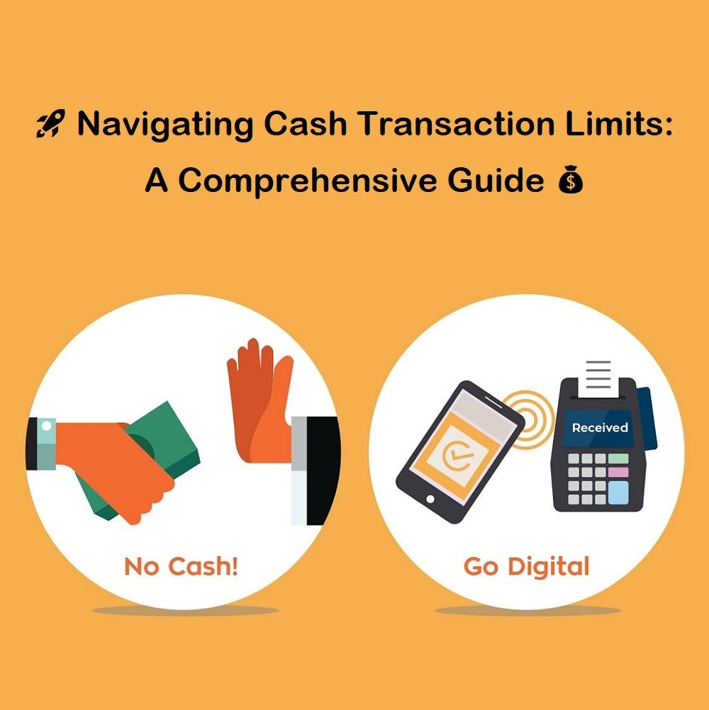 �� Navigating Cash Transaction Limits: A Comprehensive Guide ��  by H R 
