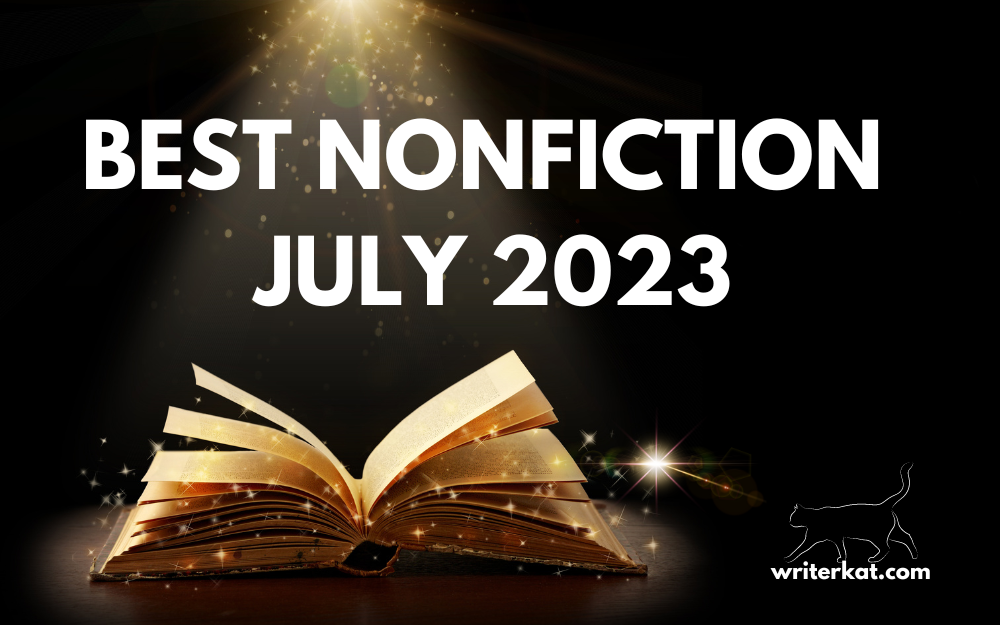 Best Nonfiction Books — July 2023 by WriterKat Medium