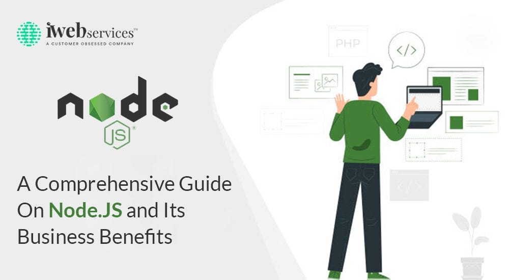 A Comprehensive Guide on Node.Js and Its Business Benefits | by ...