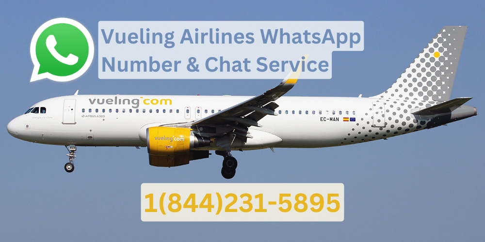 Vueling Airlines WhatsApp Number & Chat Service by Tarun Vats Sep