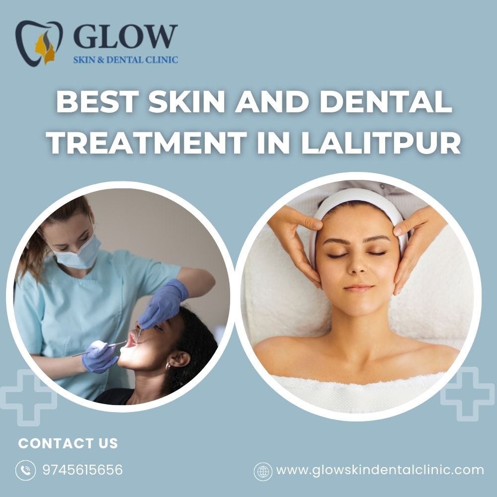Best Skin and Dental Treatment in Lalitpur - Glow Skin N Dental Clinic ...
