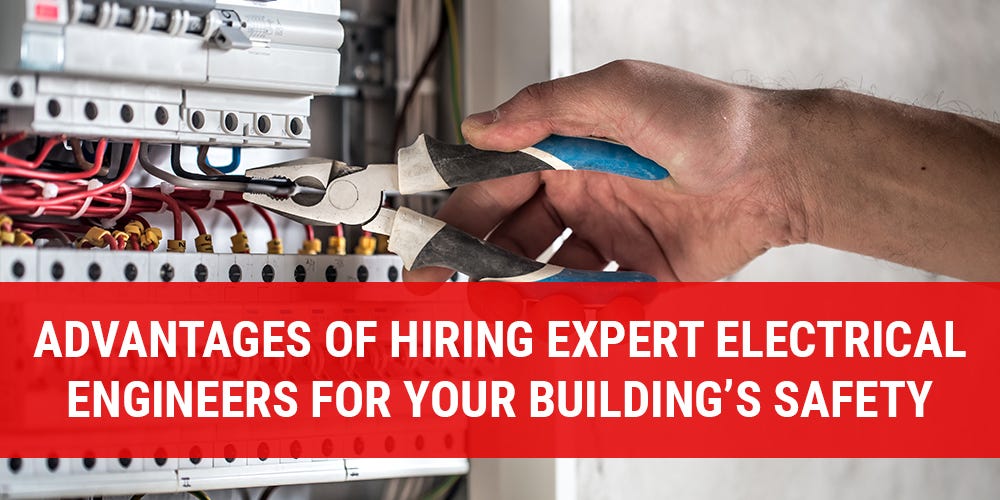 Advantages of Hiring Expert Electrical Engineers for Your Building’s
