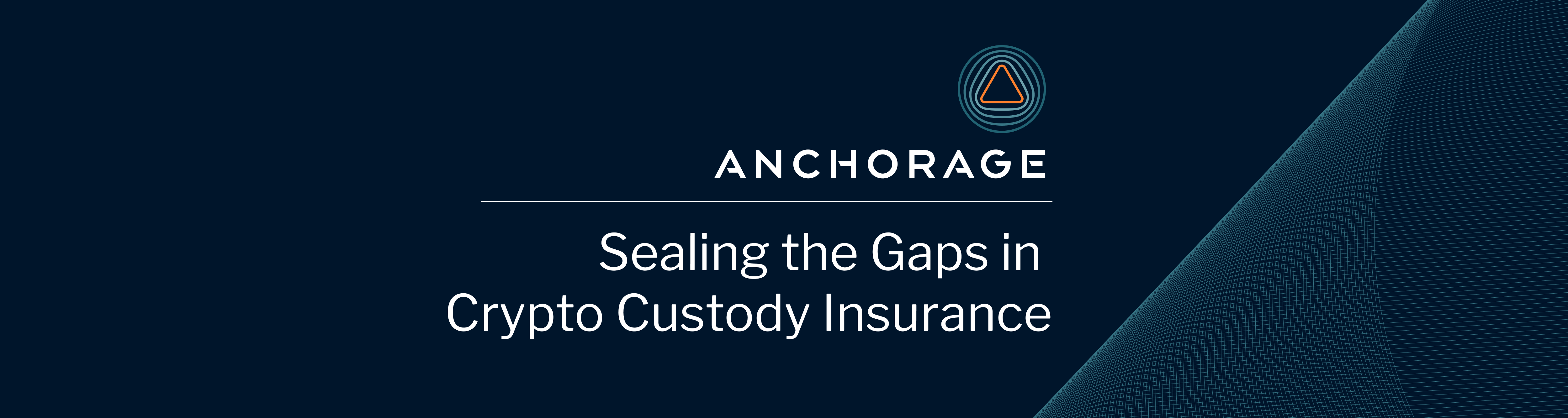 Sealing the Gaps in Crypto Custody Insurance | by Anchorage Digital |  Anchorage Digital | Medium