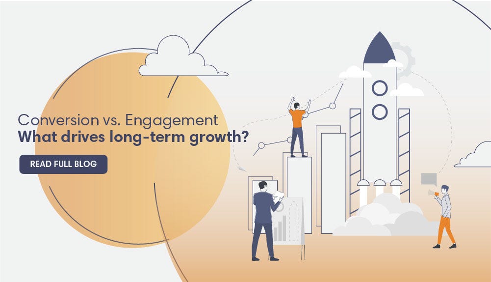 Conversion vs. Engagement — What drives long-term growth? | by SmartKarrot  Inc. | SmartKarrot | Medium