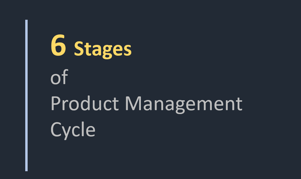Are there any stages in product management cycle? by Rahul Singh Medium