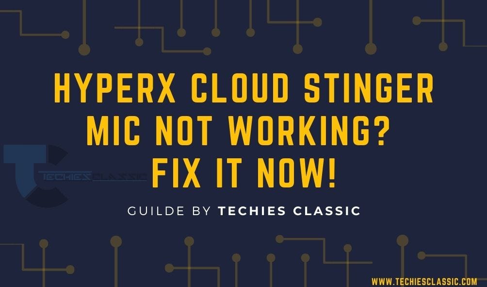 type Groene achtergrond Charles Keasing HyperX Cloud Stinger Mic Not Working? Fix it now! | by Techies classic |  Medium