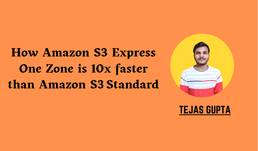 How Amazon S3 Express One is 10x faster than Amazon S3 Standard by