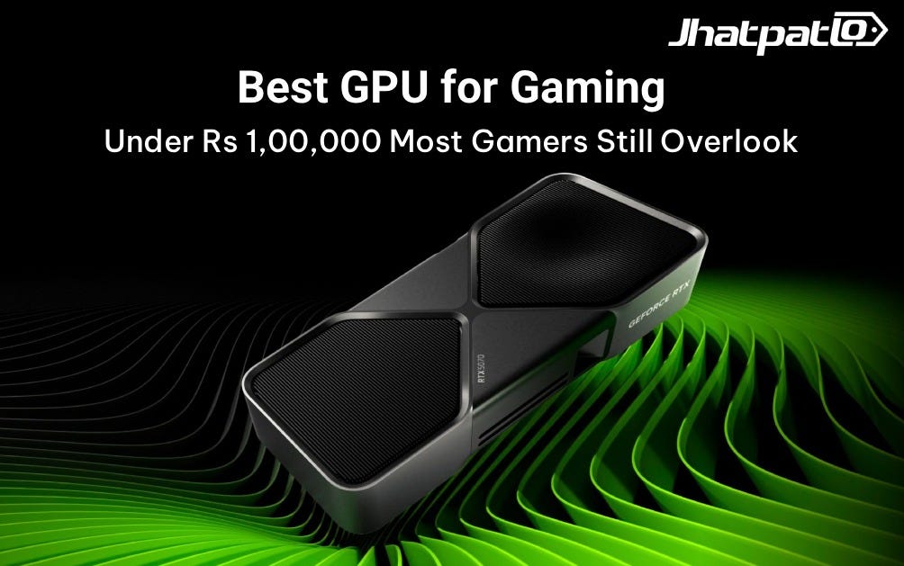Best GPU for Gaming Under Rs 1,00,000 in India That Won’t Make You Regret