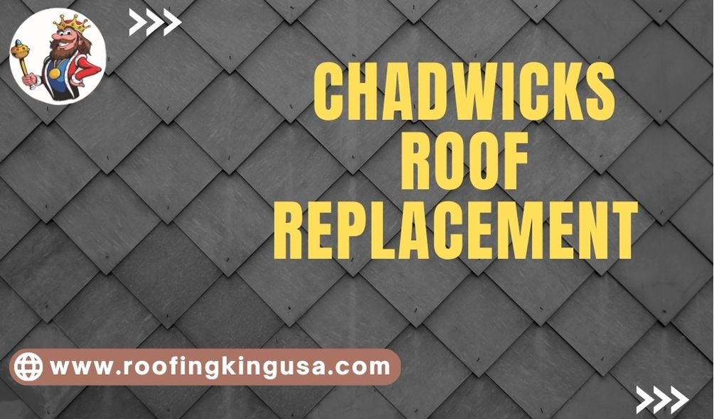 Best Chadwicks Roof Replacement The Roofing King USA Roofing King