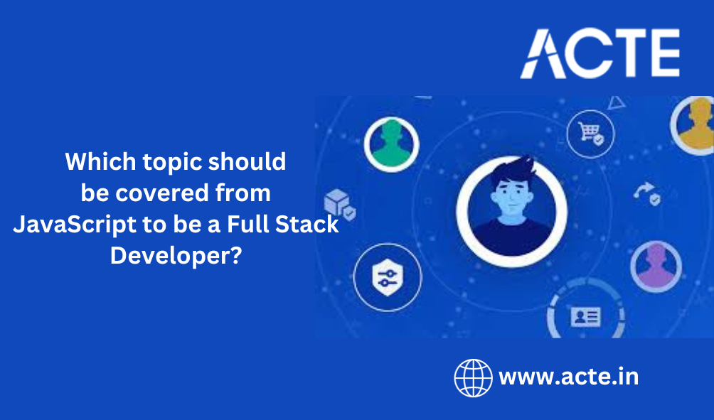 Mastering JavaScript for Full-Stack Proficiency: Key Topics Every ...