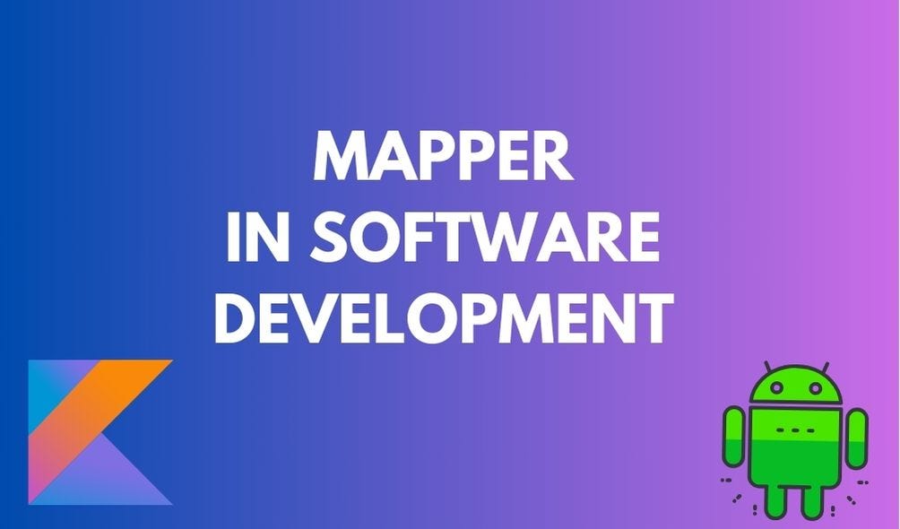 What is Mapper and Why do we use it in Software Development? | by ...