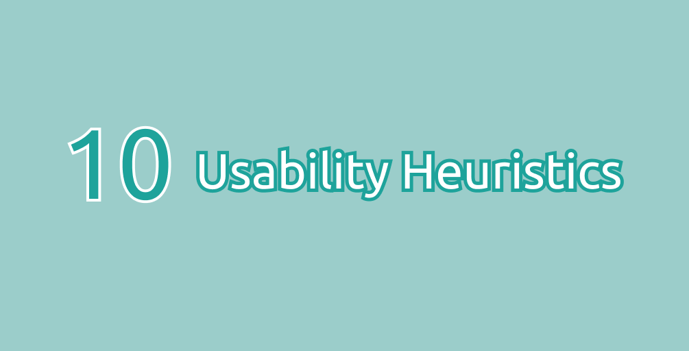 10 Usability Heuristics By Jakob Nielsen | By Ramya Nagarajan | Medium