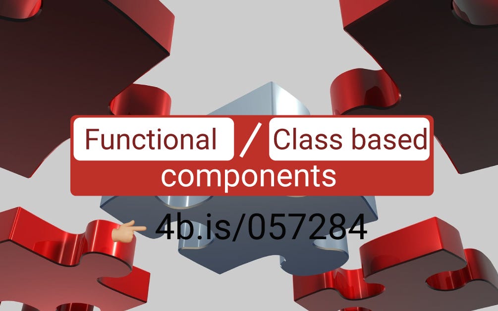 Functional Components vs. Class Based Components - 4BIS Innovations ...