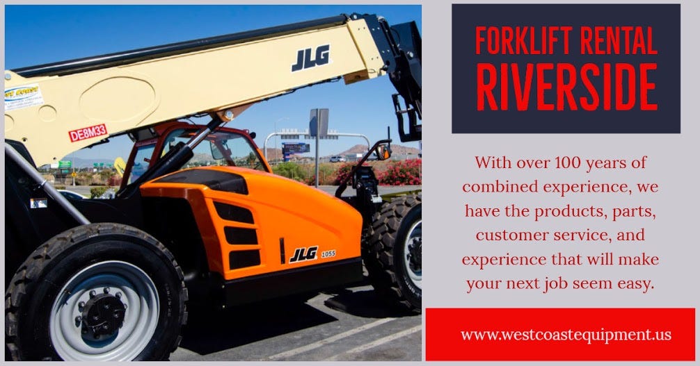 Boom Lift Rental Riverside. Forklift Rental In Riverside For The… by West Coast Equipment LLC