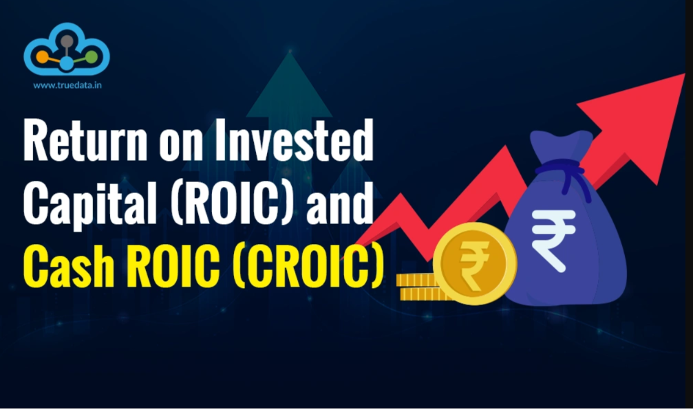Return on Invested Capital (ROIC) and Cash ROIC (CROIC)