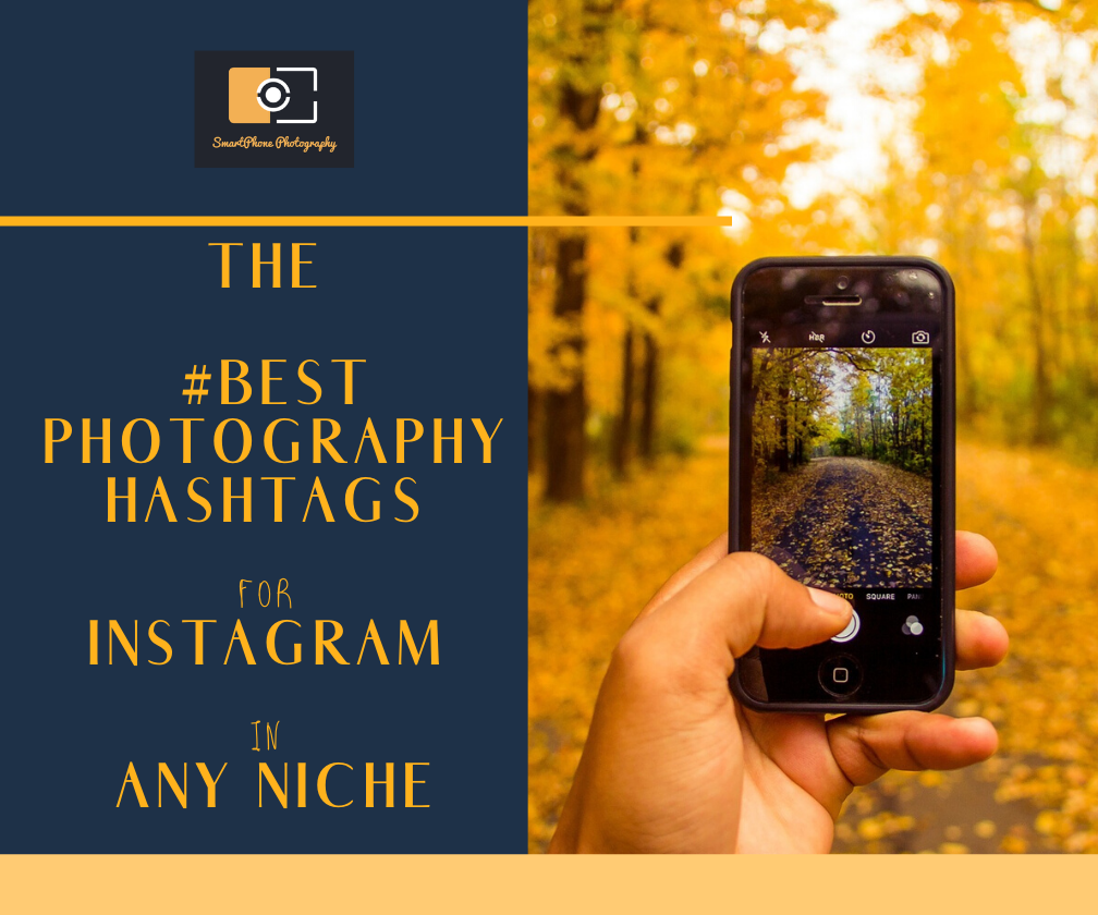The Best Photography Hashtags for Instagram in Any Niche by
