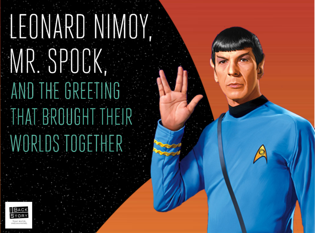 Leonard Nimoy, Mr. Spock, and the Greeting That Brought Their Worlds  Together (Video), by Yonah Burstein
